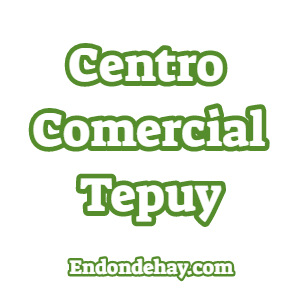 Centro Comercial Tepuy