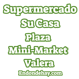 Supermercado Su Casa Plaza Mini-Market Valera