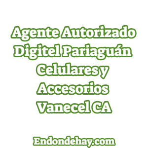 Agente Autorizado Digitel Pariaguán|Agente Autorizado Digitel Pariaguán Celulares y Accesorios Vanecel CA