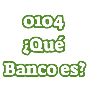 0104 ¿Qué Banco es?