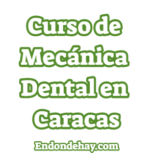 Curso de Mecánica Dental en Caracas