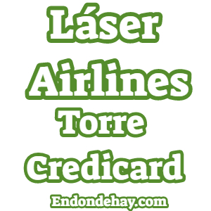 laser airlines torre creditcard piso 6
