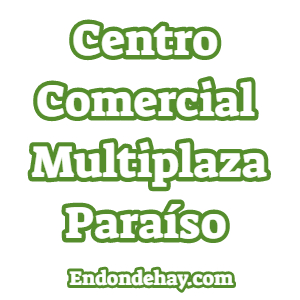 Centro Comercial Multiplaza Paraíso