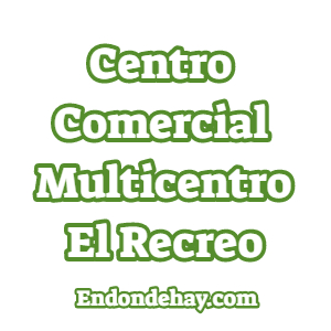 Centro Comercial Multicentro El Recreo