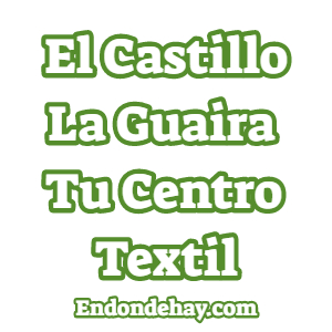 El Castillo La Guaira Tu Centro Textil