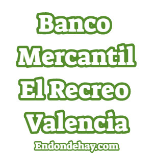 Banco Mercantil El Recreo Valencia
