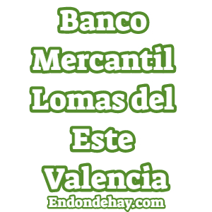 Banco Mercantil Lomas del Este Valencia
