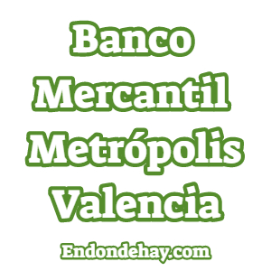 Banco Mercantil Metrópolis Valencia