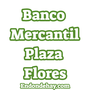 Banco Mercantil Plaza Flores