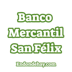 Banco Mercantil San Félix