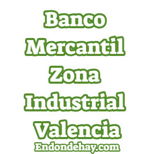 Banco Mercantil Zona Industrial Valencia