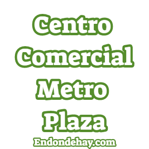 Centro Comercial Metro Plaza