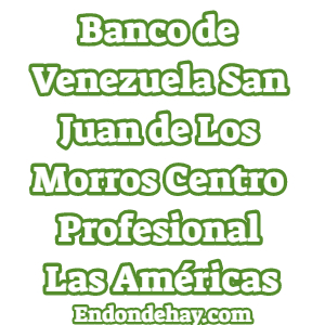Banco de Venezuela San Juan de Los Morros Centro Profesional Las Américas