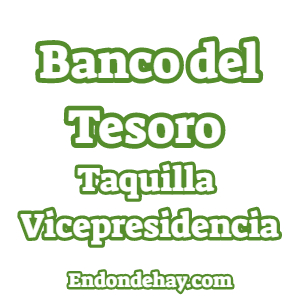 Banco del Tesoro Taquilla Vicepresidencia