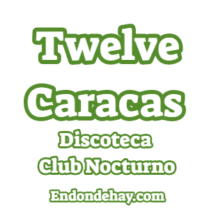 Twelve Caracas Discoteca y Club Nocturno