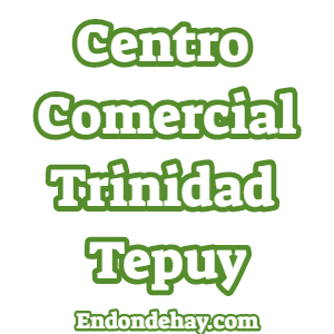 Centro Comercial Trinidad Tepuy