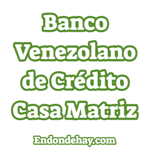 Banco Venezolano de Crédito Casa Matriz
