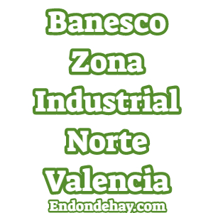 Banesco Zona Industrial Norte Valencia