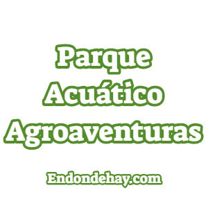 Parque Acuático Agroaventuras