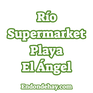 Río Supermarket Playa El Ángel