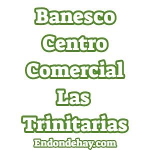 Banesco Centro Comercial Las Trinitarias