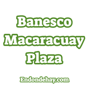 Banesco Macaracuay Plaza