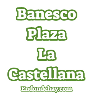 Banesco Plaza La Castellana