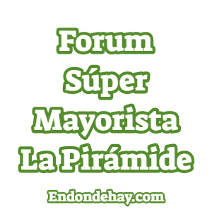 Forum Súper Mayorista La Pirámide en Prados del Este