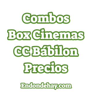 Combos Box Cinemas Bábilon Precios